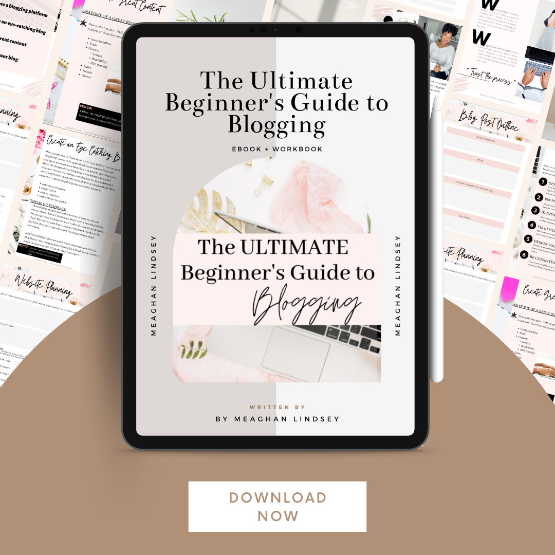 The Ultimate Beginner’s Guide To Blogging “eBook” | Meaghan Lindsey